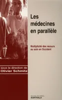 Les médecines en parallèle, multiplicité des recours au soin en Occident