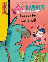 Lili Barouf, La colère du troll, Lili Barouf nº 10