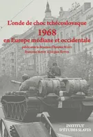 1968, L'onde de choc tchécoslovaque en europe médiane et occidentale