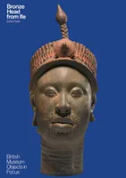Bronze Head from Ife (British Museum Objects in Focus) /anglais