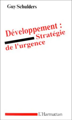Développement : stratégie de l'urgence, stratégie de l'urgence