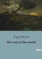 The root of the world