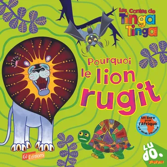 Les contes de Tinga Tinga, Pourquoi le lion rugit