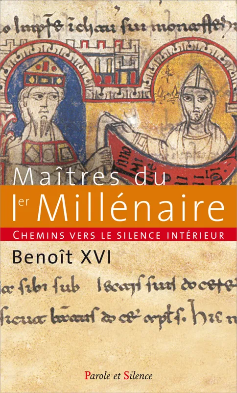 Chemins vers le silence intérieur avec les maîtres du Ier millénaire Benoît XVI