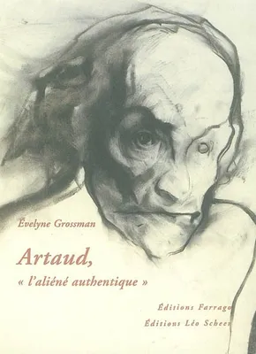 Artaud, l'aliene authentique