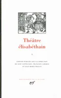 1, Théâtre élisabéthain (Tome 1)