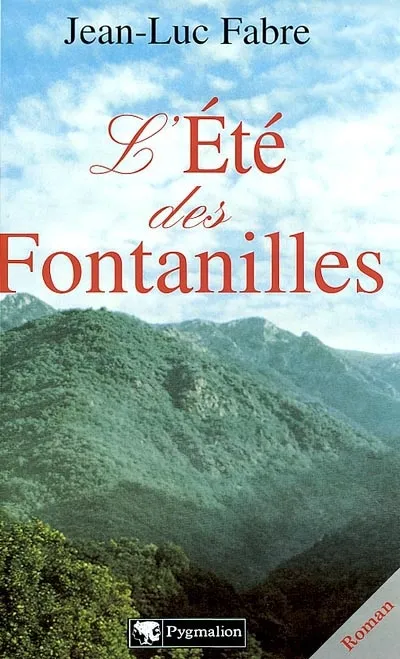 L'Éte des Fontanilles, roman Jean-Luc Fabre