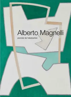 ALBERTO MAGNELLI, PIONNIER DE L'ABSTRACTION