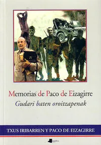 MEMORIAS DE PACO DE EIZAGIRRE - GUDARI BATEN OROITZAPENAK