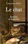 Le chat - histoire et légendes, histoire et légendes
