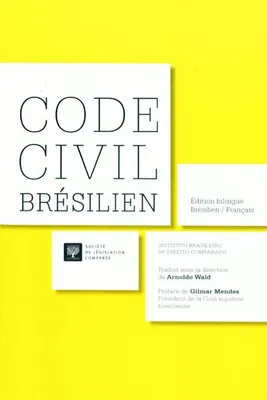 CODE CIVIL BRESILIEN - EDITION BILINGUE BRESILIEN-FRANCAIS, EDITION BILINGUE BRÉSILIEN-FRANÇAIS
