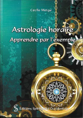 Astrologie horaire. Apprendre par l'exemple