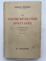 La contre-révolution spontanée. la recherche - La discussion - L'émeute. 1899-1939