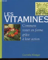 Les vitamines. Comment rester en forme grâce à leur action (Collection 
