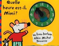 QUELLE HEURE EST-IL MIMI ?, un livre-horloge