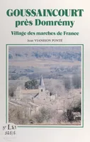 Goussaincourt près Domrémy, Village des marches de France