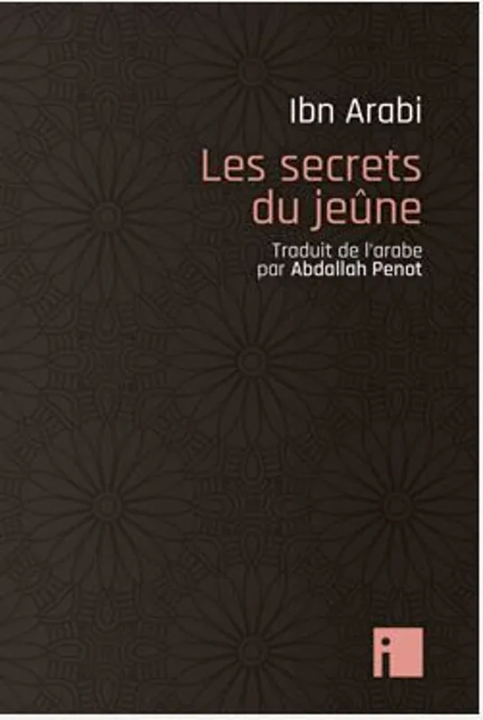 Livres Spiritualités, Esotérisme et Religions Religions Islam Les secrets du jeûne Muhammad Ibn Arabi