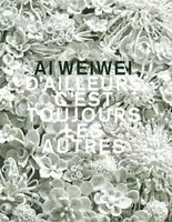 Ai Weiwei, C'Est Toujours les Autres