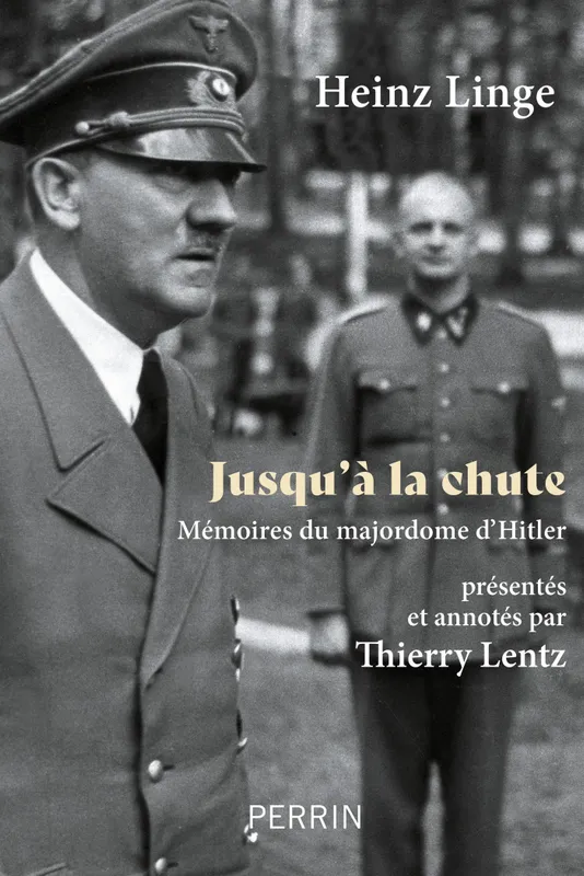 Jusqu'à la chute, Mémoires du majordome d'Hitler Heinz Linge
