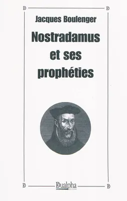 Nostradamus et ses propheties