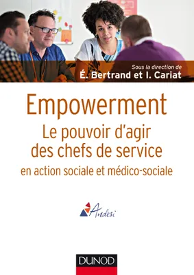 Empowerment - Le pouvoir d'agir des chefs de service en action sociale et médico-sociale, Le pouvoir d'agir des chefs de service en action sociale et médico-sociale