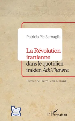La Révolution iranienne dans le quotidien irakien <i>Ath-Thawra</i>