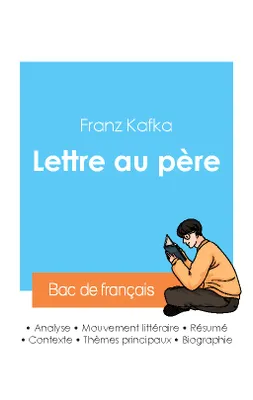 Réussir son Bac de français 2024 : Analyse de la Lettre au père de Kafka