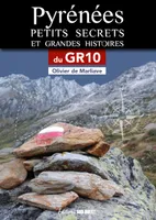 Pyrénées, Petits secrets et grandes histoires du GR10