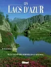 Les lacs d'azur : De la vallée des merveilles au queyras, de la Vallée des Merveilles au Queyras