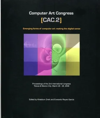 Computer Art Congress [CAC.2], Emerging forms of computer art: making the digital sense
