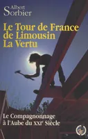 Le tour de France de Limousin la Vertu : le compagnonnage à l'aube du XXIe siècle