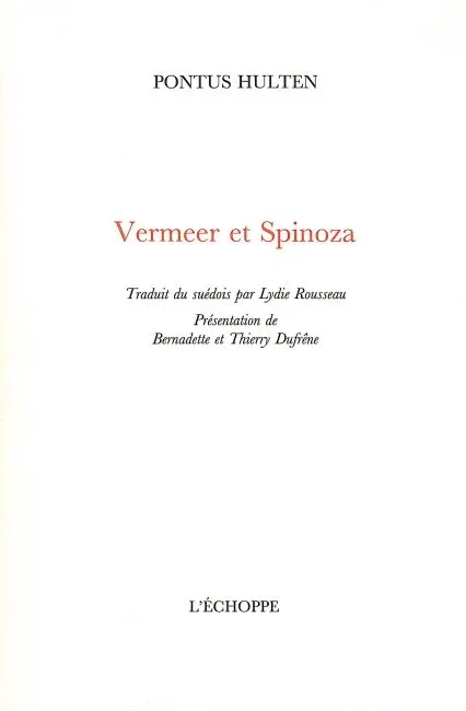 Livres Littérature et Essais littéraires Romans Régionaux et de terroir Vermeer et Spinoza Pontus Hultén