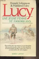 Lucy une jeune femme de 3500000 ans, une jeune femme de 3 500 000 ans