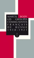Les Groupes communistes français de Russie 1918-1922
