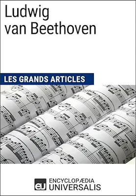 Ludwig van Beethoven, Les Grands Articles d'Universalis