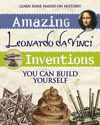 Amazing Leonardo da Vinci Inventions /anglais