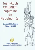 Jean-Roch Coignet, capitaine de Napoléon 1er, récit historique