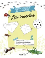 Mon petit cahier nature jeux : les insectes, les insectes