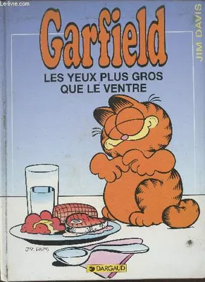 Garfield., [3], Garfield, Les yeux plus gros que le ventre
