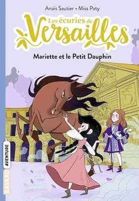 Les écuries de Versailles, Tome 02, Mariette et le Petit Dauphin