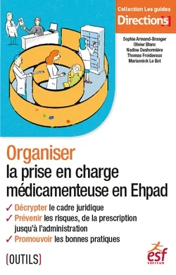 Organiser la prise en charge médicamenteuse en Ehpad
