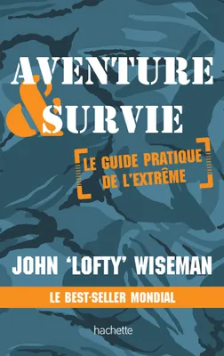 Aventure et survie, Le Guide Pratique de l'Extrême