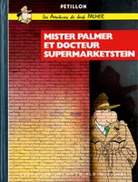 Jack Palmer ., Mister Palmer et le Docteur Supe, Mister Palmer et le Docteur Supermarketstein