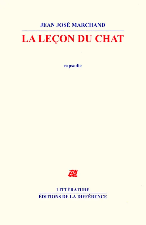 Livres Littérature et Essais littéraires Romans contemporains Francophones La leçon du chat, rapsodie Jean José Marchand