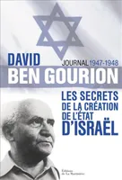 David Ben Gourion, Les secrets de la création de l'Etat d'Israël, journal 1947-1948