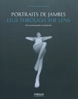 Portraits de jambes - Legs through the lens, Dans la photographie contemporaine.