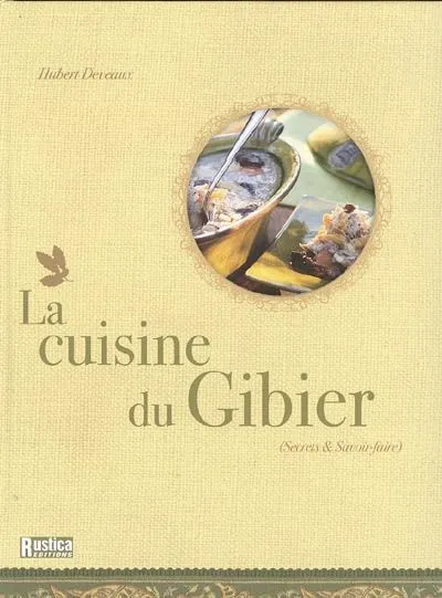 Livres Loisirs Gastronomie Cuisine CUISINE DU GIBIER (LA) Hubert Deveaux