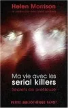 Livres Sciences Humaines et Sociales Actualités Ma vie avec les serial killers, secrets de profileuse Helen Morrison