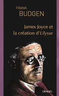 James Joyce et la création d'«Ulysse»
