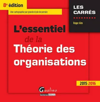 L'essentiel de la théorie des organisations / 2015-2016